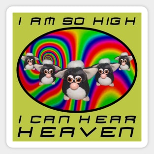 i am so high i can hear heaven Magnet
